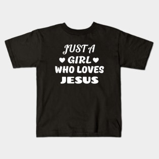 Just A Girl Who Loves Jesus Kids T-Shirt